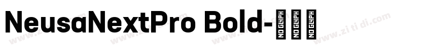 NeusaNextPro Bold字体转换 NeusaNextPro Bold字体转换